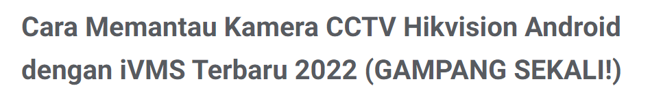 Cara Memantau Kamera CCTV Hikvision Android dengan iVMS Terbaru 2022 (GAMPANG SEKALI!)