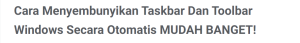 Cara Menyembunyikan Taskbar Dan Toolbar Windows Secara Otomatis MUDAH BANGET!